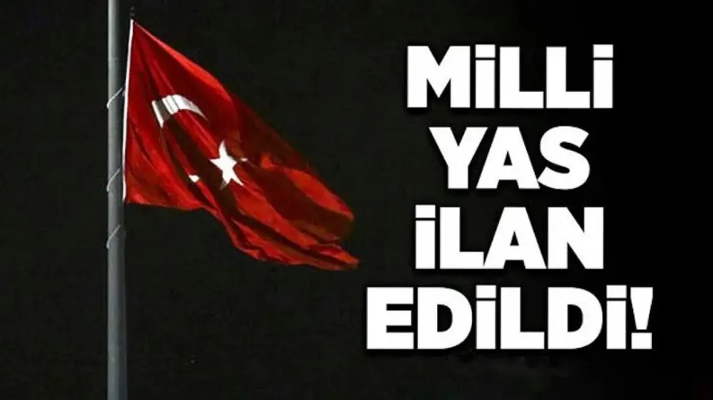 Milli Yas İlan edildi