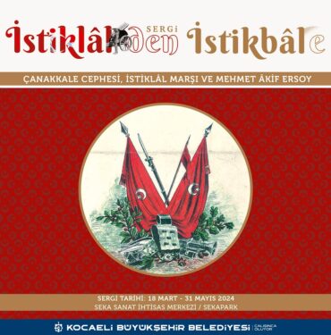 İstiklalden İstikbale Özel Sergisi 18 Mart'ta açılacak